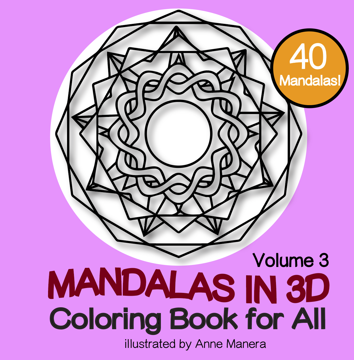 Mandalas in 3D Coloring Book for All Volume 3 illustrations by Anne ...